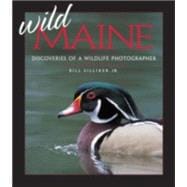 Wild Maine Discoveries of a Wildlife Photographer