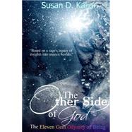 Other Side of God : The Eleven Gem Odyssey of Being (Psychological Crisis, Altered States, Alternate Realities, Dreams, Meditation, Parallel Worlds, Death, Personal Growth and Transformation)