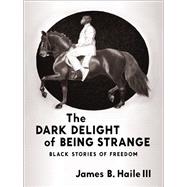 The Dark Delight of Being Strange