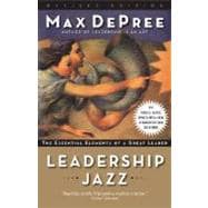 Leadership Jazz - Revised Edition The Essential Elements of a Great Leader