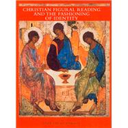 Christian Figural Reading and the Fashioning of Identity