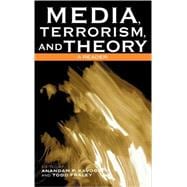 Media, Terrorism, and Theory A Reader