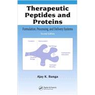 Therapeutic Peptides and Proteins: Formulation, Processing, and Delivery Systems, Second Edition