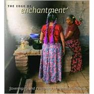 The Edge of Enchantment: Sovereignty and Ceremony in Huatulco, Mexico