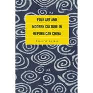 Folk Art and Modern Culture in Republican China