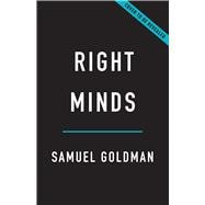 Right Minds How a Revolt Against Academia Made American Conservatism