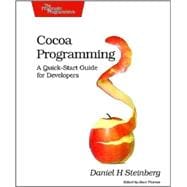 Cocoa Programming : A Quick-Start Guide for Developers