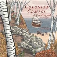 Colonial Comics New England: 1620 - 1750