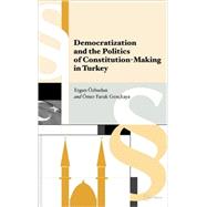Democratization and the Politics of Constitution-Making in Turkey