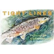 Tight Lines : Ten Years of the Yale Anglers' Journal