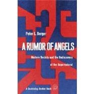 A Rumor of Angels Modern Society and the Rediscovery of the Supernatural