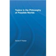 Topics in the Philosophy of Possible Worlds