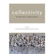 Collectivity Ontology, Ethics, and Social Justice