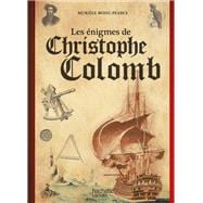Les énigmes de Christophe Colomb et des grands explorateurs