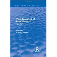 Two Centuries of Irish History (Routledge Revivals): 1691-1870