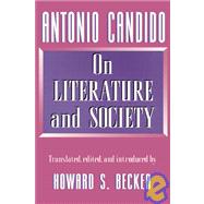 Antonio Candido : On Literature and Society
