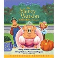 The Mercy Watson Collection Volume II #3: Mercy Watson Fights Crime; #4: Mercy Watson: Princess in Disguise