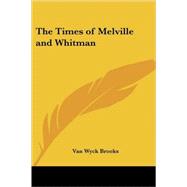 The Times of Melville and Whitman