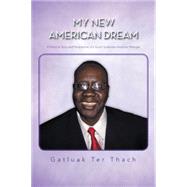 My New American Dream: A Personal Story and Perspective of a South Sudanese American Refugee