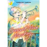 Crescent Moon Marching (Volume 2) book cover, ISBN 9781546186304