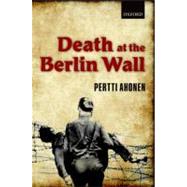 Death at the Berlin Wall