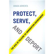 Protect, Serve, and Deport