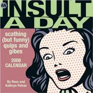 An Insult-A-Day; 2008 Day-to-Day Calendar