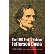 The 1862 Plot to Kidnap Jefferson Davis