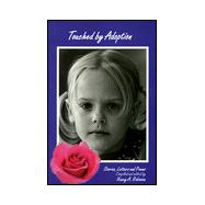 Touched by Adoption : Stories, Letters and Poems