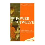 The Power of Twelve: A New Approach to Personal Empowerment