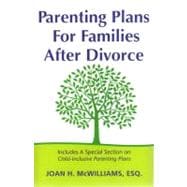 Parenting Plans for Families After Divorce: Including a Special Section on Child-inclusive Parenting Plans