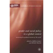 Gender and Social Policy in a Global Context Uncovering the Gendered Structure of 'the Social'