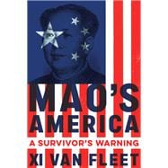 Mao's America A Survivor’s Warning