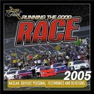 Running the Good Race : NASCAR Drivers Personal Testimonies and Devotions