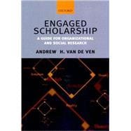 Engaged Scholarship A Guide for Organizational and Social Research