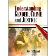 Understanding Gender, Crime, and Justice