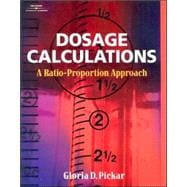 Dosage Calculations : A Ratio-Proportion Approach
