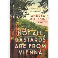 Not all Bastards are from Vienna A Novel