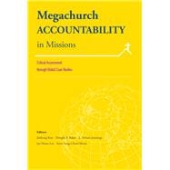 Megachurch Accountability in Missions: Critical Assessment through Global Case Studies