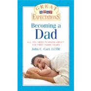 Great Expectations: Becoming a Dad The First Three Years