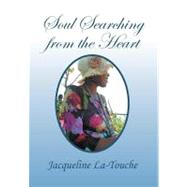 Soul Searching from the Heart : Inspirational, Poems and Prayers