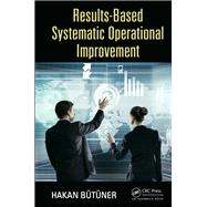 Results-Based Systematic Operational Improvement