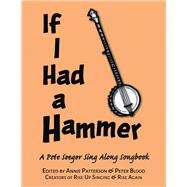 If I Had a Hammer A Pete Seeger Sing-Along Songbook