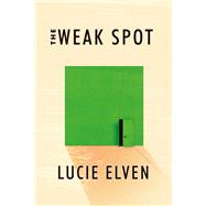 The Weak Spot A Novel