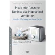 Mask Interfaces for Noninvasive Mechanical Ventilation. Principles of Technology and Clinical Practice