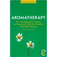 Aromatherapy: An Introductory Guide to Essential Oils for Health and Well-Being