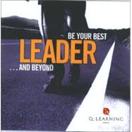 Leader; Be Your Best . . . and Beyond