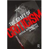 The Craft of Media Criticism: Critical Media Studies in Practice