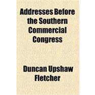 Addresses Before the Southern Commercial Congress