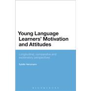 Young Language Learners' Motivation and Attitudes Longitudinal, comparative and explanatory perspectives